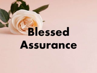 Blessed
Assurance
 