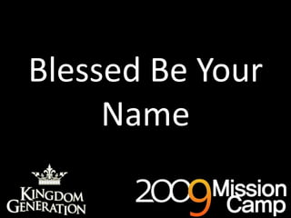 Blessed Be Your Name 