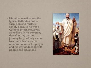 •  His initial reaction was the
typical Orthodox one of
suspicion and mistrust,
simply because he was a
Catholic priest. H...