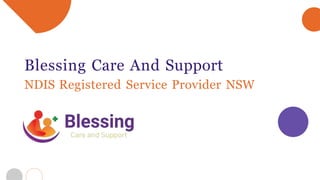 Blessing Care And Support
NDIS Registered Service Provider NSW
 
