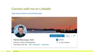 Connect with me on LinkedIn
7 7/17/2019 Add a footer
https://www.linkedin.com/in/drblessinger/
 