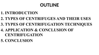 Centrifugation, centrifuge types and application-1.pptx