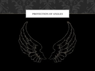 PROTECTION OF ANGELS
 