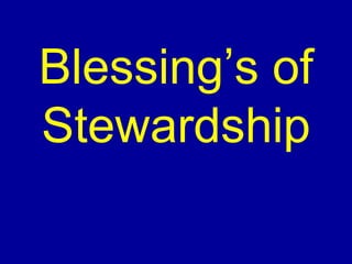 Blessing’s of Stewardship 