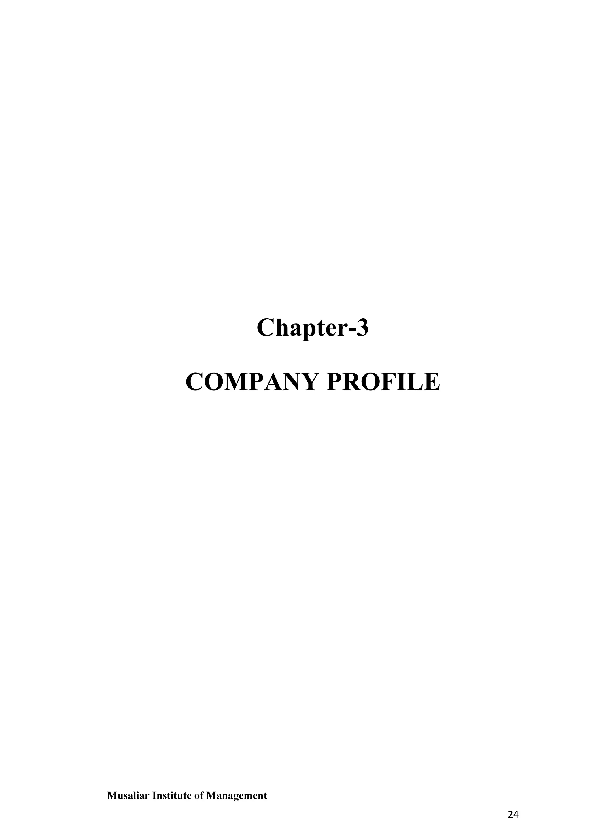 Chapter-3
COMPANY PROFILE

Musaliar Institute of Management
24

 