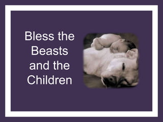 Bless theBeastsand the Children 