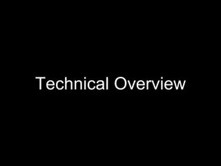 Technical Overview 
 