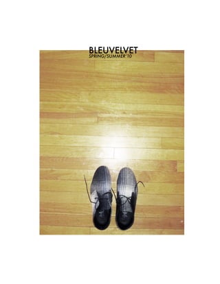 BLEUVELVET
SPRING/SUMMER’10
 