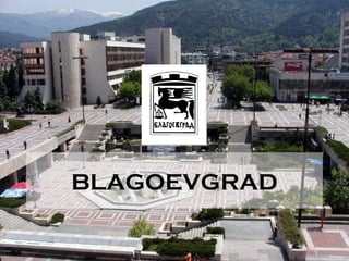 BLAGOEVGRAD
 