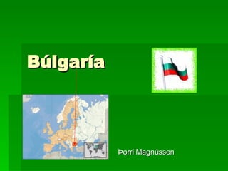 Búlgaría Þorri Magnússon 