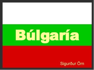 Búlgaría Sigurður Örn 