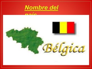 Nombre del
país
 