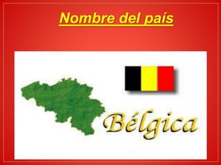 Nombre del país
 