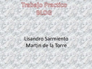 Lisandro Sarmiento
 Martin de la Torre
 