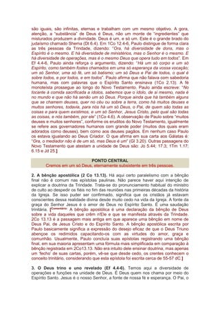 são iguais, são infinitas, eternas e trabalham com um mesmo objetivo. A gora,
atenção, a “substância” de Deus é Deus, não ...