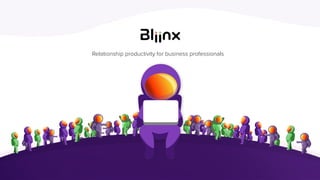 Relationship productivity for business professionals
 