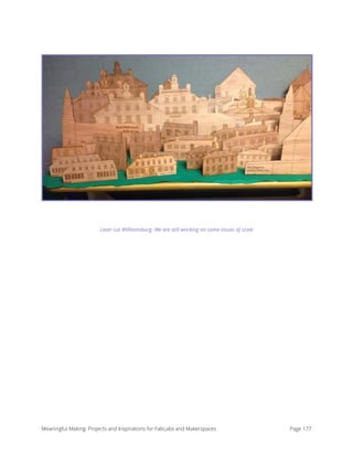 Laser cut Williamsburg. We are still working on some issues of scale 
Meaningful Making: Projects and Inspirations for FabLabs and Makerspaces Page 177
 