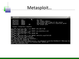 Metasploit…
 