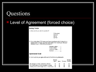 Questions Level of Agreement (forced choice) 