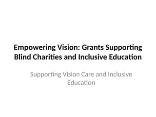 Empowering Vision: Grants Supporting Blind Charities and Inclusive ...