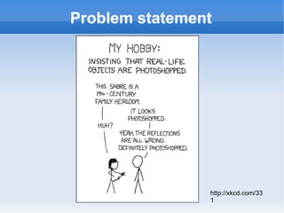 Problem statement http://xkcd.com/331