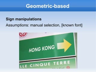 Geometric-based Sign manipulations Assumptions: manual selection, [known font] 