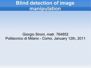 Blind detection of image manipulation ,[object Object]