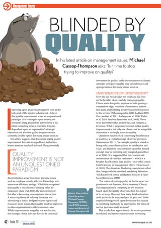 Management issues
Education, Training & Research

Blinded by

quality
In his latest article on management issues, Michael
Cassop-Thompson asks: ‘Is it time to stop
trying to improve on quality?’

investment in quality. In the current resource climate,
attempts to improve quality may lack relevance and
appropriateness for many leisure services.

Maintenance or improvement?

I

mproving upon quality has long been seen as the
holy grail of the service industry but I believe
that quality improvement is not an unquestioned
paradigm. It is contingent upon money and
resources being available to deliver it vis-a-vis
other competing service priorities. It is also
dependent upon an organisation’s strategic
objectives and whether quality improvement is
currently a viable option for many leisure services.
This article suggests that discourses urging quality
improvement for cash-strapped local authorities
leisure services may be ill-advised. They potentially

quality
improvement is not
an unquestioned
paradigm
divert attention away from more pressing issues
such as employee morale, effective leadership, and
innovative efficiency savings. While it is recognised
that quality is one means of creating value for
customers (Ruiz et al 2008), the current view of
this idea is becoming a management distraction.
A recurring theme of industry literature and
advertising is that as budgets become tighter and
resources more scarce, then quality must be improved
to allow organisations to offer customer value.
While improvements in quality is a worthy aim,
the strategic choice does not have to be continual

42« October 2011 Sport& activity
physical

	

About the author:

About the author:
Michael CassopThompson, FIMSPA,
is an IMSPA assessortrainer and director of
Cassop-Thompson Ltd

Over the last two decades the emphasis has been
on the benefits of successfully managing quality.
Claims made for quality services include: gaining a
competitive edge; retention of customers; bottom
line gains; and fostering positive customer reactions
to the service. (Athanasopoulou 2008; Ladhari 2009;
Durvasula et al, 2011; Anderson et al, 2008; Walter
et al, 2010; Sanchez-Fernandes et al, 2009). There
is no dissent here that quality was, and remains, a
key issue. What is proposed, however, is that quality
improvement is but only one choice, and an acceptable
alternative is to simply maintain quality.
Questions may be asked concerning the relevance
of quality as a central concept of service provision
(Gummerus, 2011). For example, quality is stated as
being only a contributory factor to satisfaction and
value, and therefore concentration upon this limited
concept may be providing only marginal gains (Ruiz
et al, 2008). It is suggested that the creation and
maintenance of value for customers – which is a
broader-based notion than quality – may offer a more
fruitful avenue for management efforts (Heinenon et
al, 2010). The American Marketing Association reflect
this change with its amended marketing definition.
This has moved from a satisfaction-focus to a valuefocus (Gronroos, 2008).
The notion of putting quality as the focus service
provision is not disputed, if it is necessary. Clearly,
if an organisation is competing to win business
based upon the quality of service, then this is part
of its strategy. However, how many local authorities
need quality to be improved year in, year out? Is the
emphasis being placed upon the notion that quality
is something that has to be improved as the nexus of
service provision really an issue?
This article does appear timely. As service provision
is reduced, and resources creak under increasing
www.imspa.co.uk

 