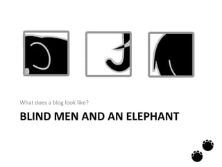 BLIND MEN AND AN ELEPHANT ,[object Object]