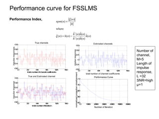 Blind PNLMS Adaptive Algorithm for SIMO FIR Channel Estimation | PPT