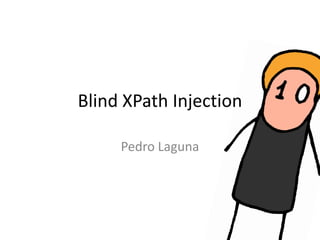 BlindXPathInjection Pedro Laguna 