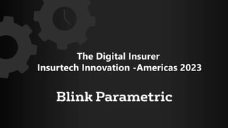The Digital Insurer
Insurtech Innovation -Americas 2023
 
