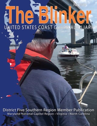 The BlinkerUnited States Coast Guard Auxiliary
Fall 2019
District Five Southern Region Member Publication
Maryland-National Capitol Region • Virginia • North Carolina
 