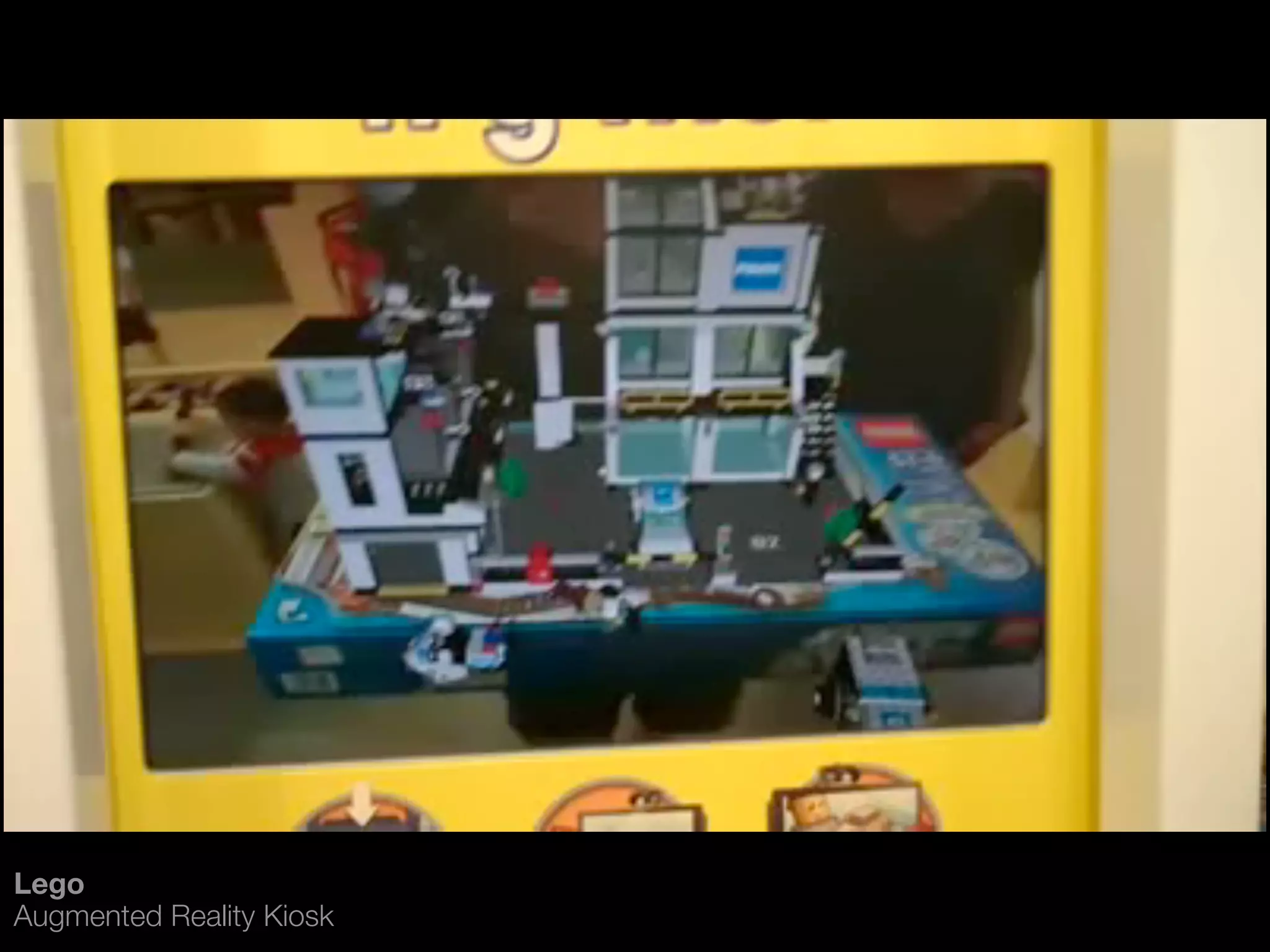 Lego
Augmented Reality Kiosk
 