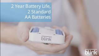 2 Year Battery Life,
2 Standard
AA Batteries
 