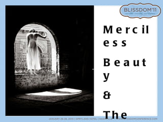 Merciless Beauty & The Critical Beast 