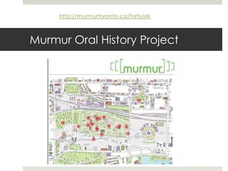 Murmur Oral History Projecthttp://murmurtoronto.ca/fortyork