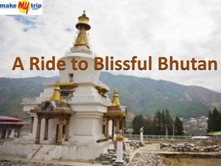 A Ride to Blissful Bhutan
 