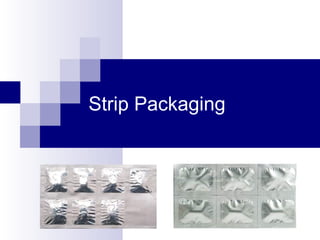 Blister & strip packaging  Slide 58