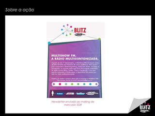 Sobre a ação
Newsletter enviada ao mailing de
mercado SGR
 