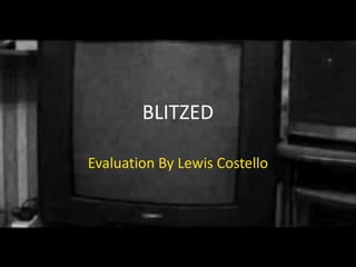 BLITZED Evaluation By Lewis Costello 