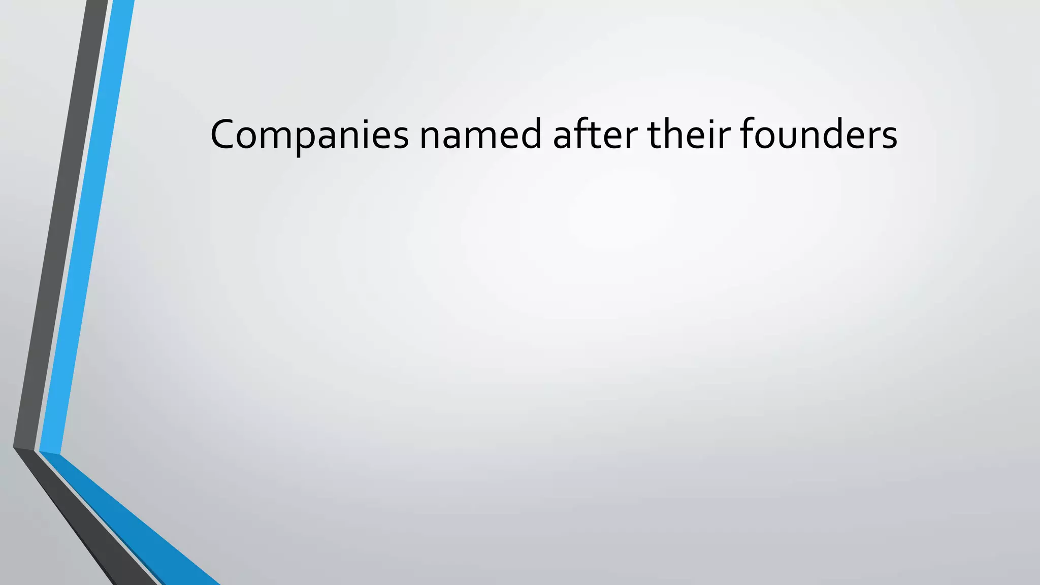 Companies named after their founders
 