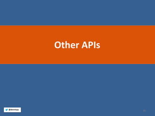 31 
@dennisyu 
Other APIs  