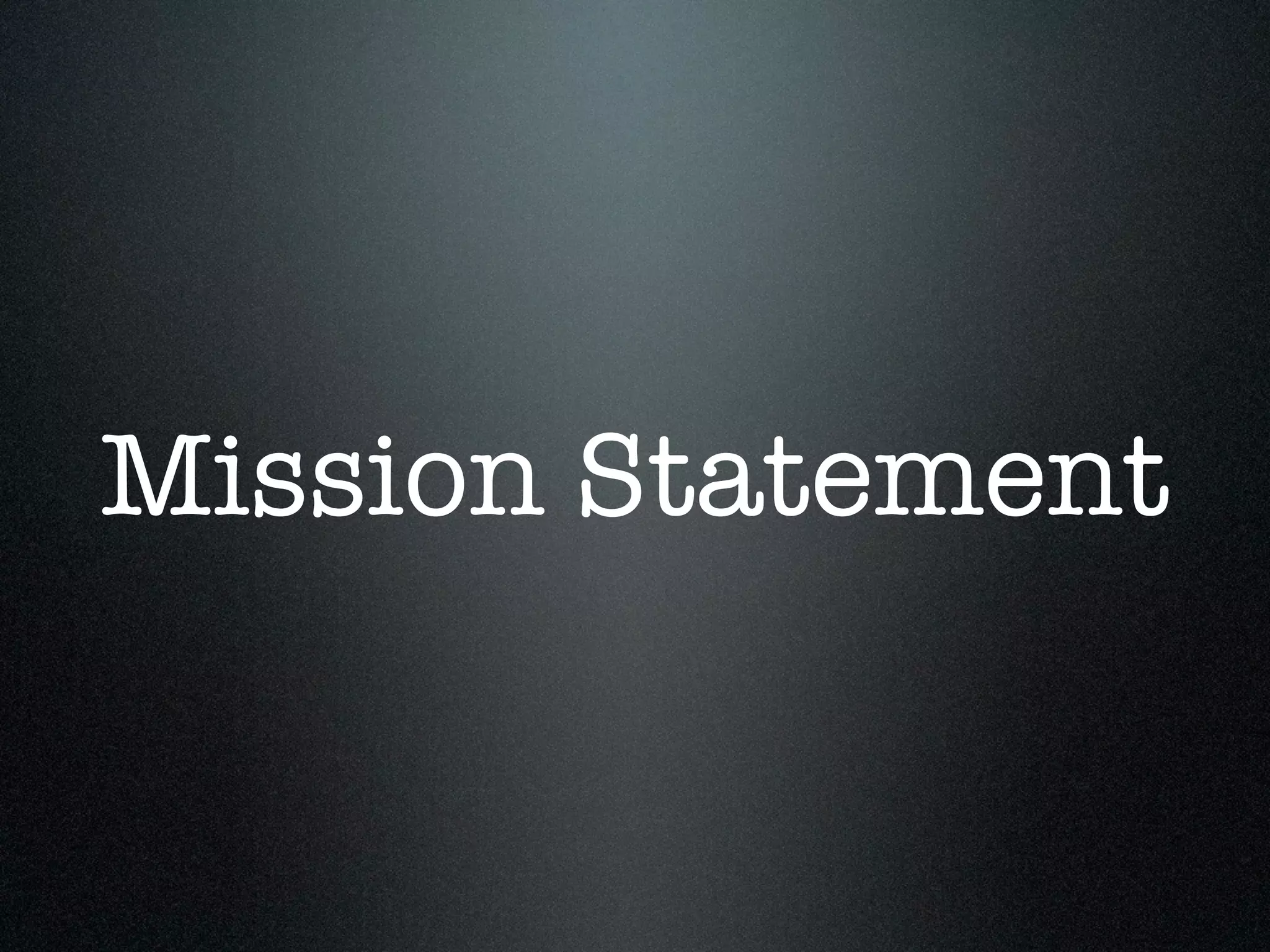 Mission Statement
 