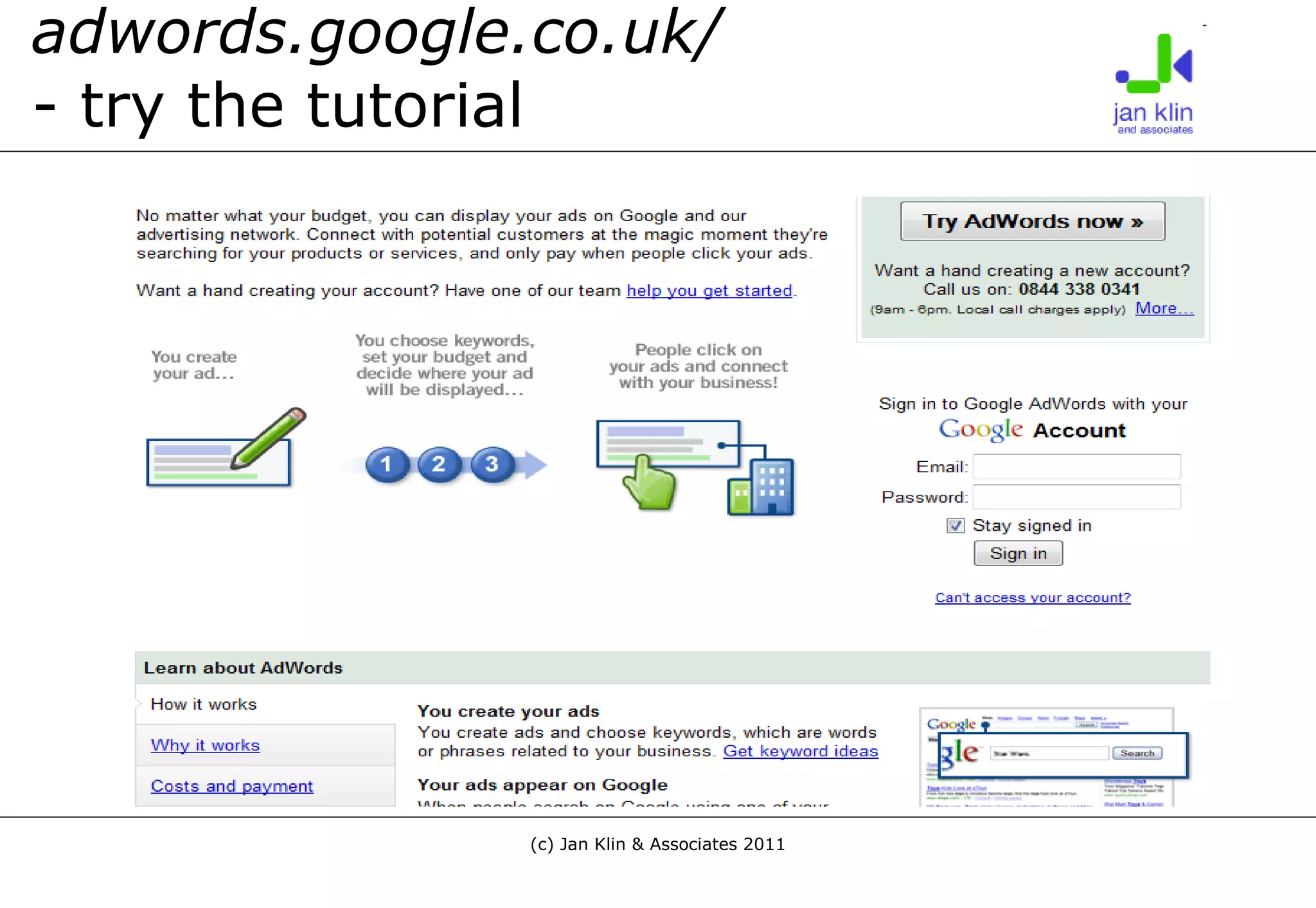 adwords.google.co.uk/   - try the tutorial 