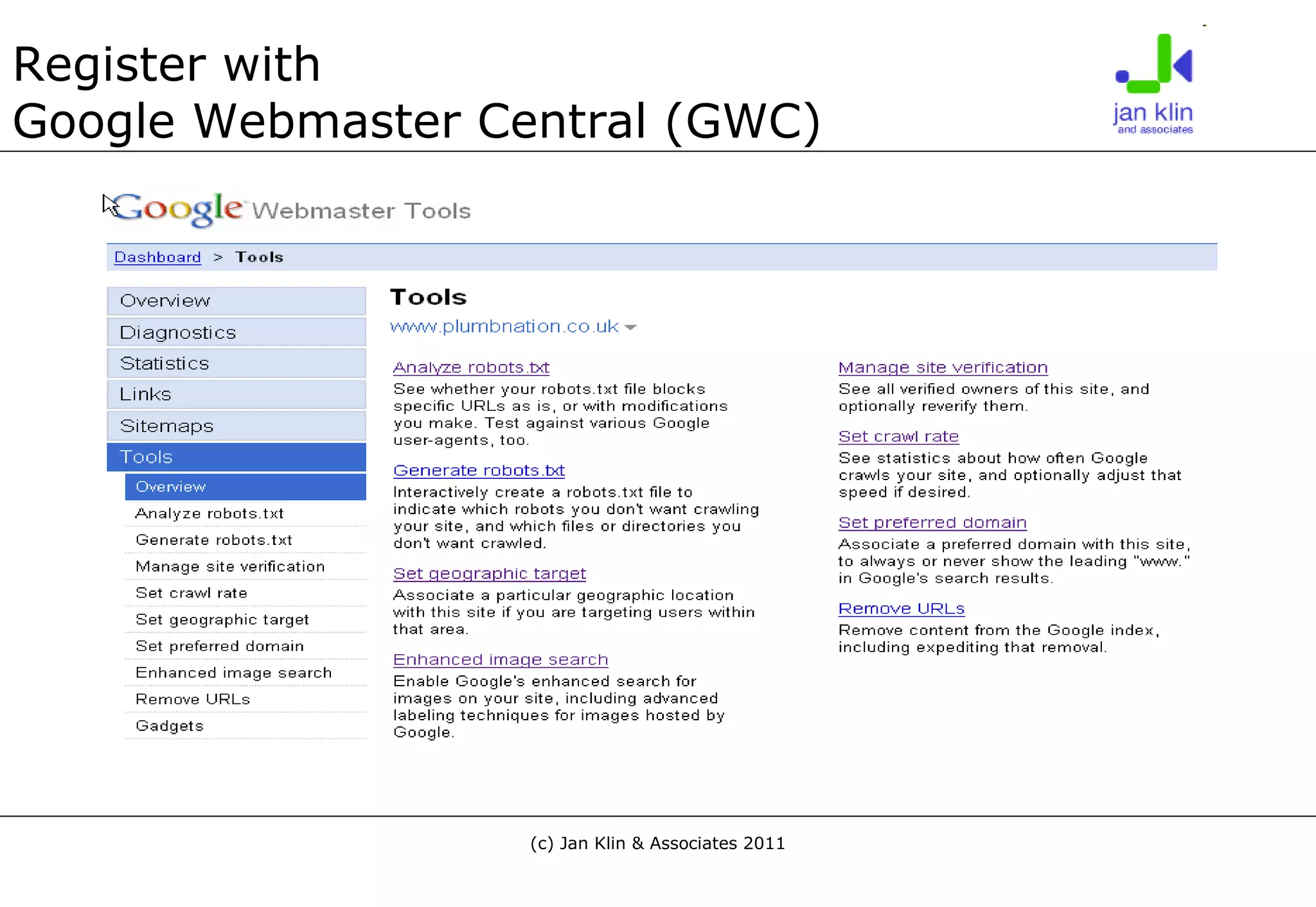 Register with  Google Webmaster Central (GWC) 
