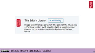 100
@BL_Labs #DHA2018 @BL_DigiSchol labs@bl.uk
 