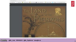 104
@BL_Labs #DHA2018 @BL_DigiSchol labs@bl.uk
 