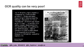 25
@BL_Labs #DHA2018 @BL_DigiSchol labs@bl.uk
OCR quality can be very poor!
 