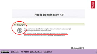54
@BL_Labs #DHA2018 @BL_DigiSchol labs@bl.uk
30 August 2012
 